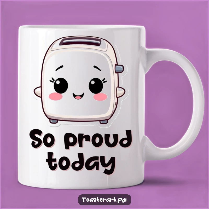Funny Proud Toaster Mug: Beaming Character, Accomplishment Funny Gift