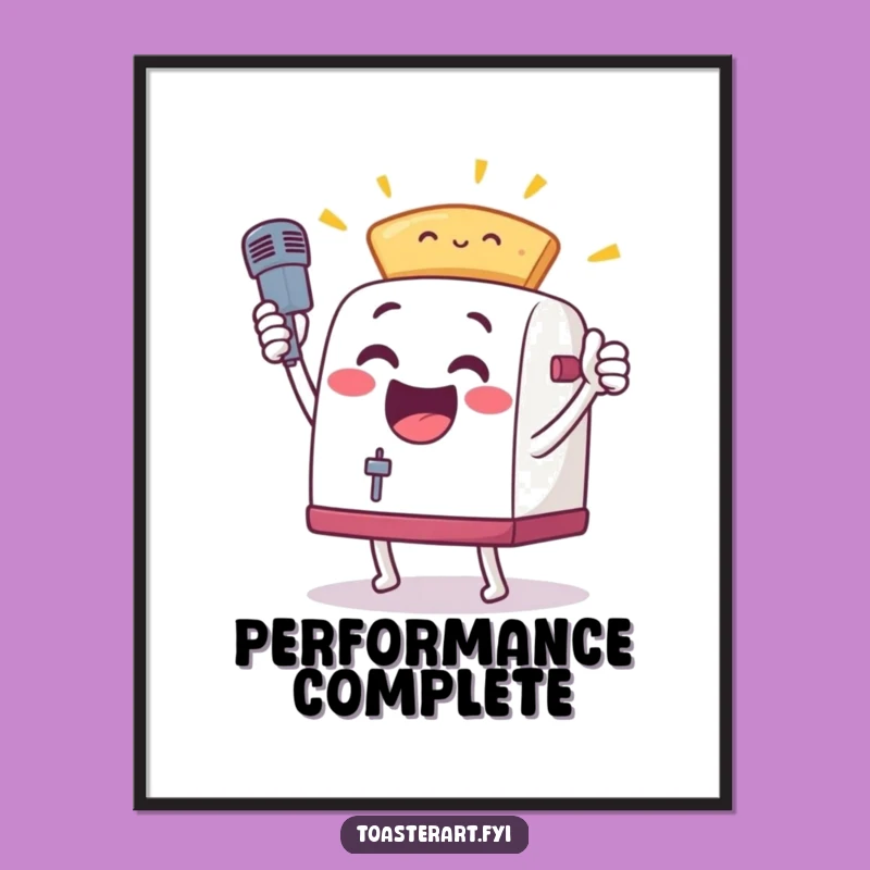 Funny Toaster Mic Drop Poster - Motivational Wall Art with an Excited Character