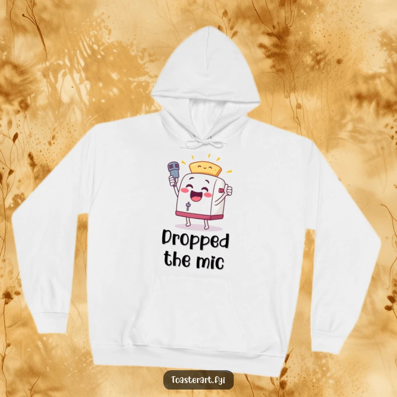 Funny, excited toaster character in a confident mic drop pose with toast, featured on a cozy hoodie for ultimate comfort and style.