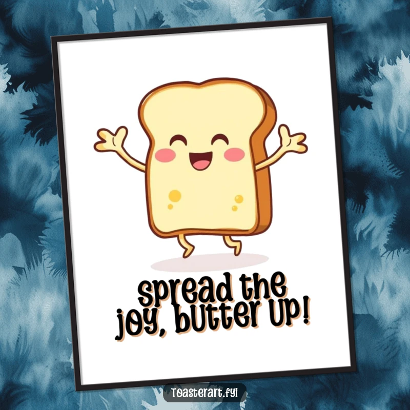 Funny Free Printable Wall Art showing a grinning slice of toast energetically dancing with its buttery arms swinging.