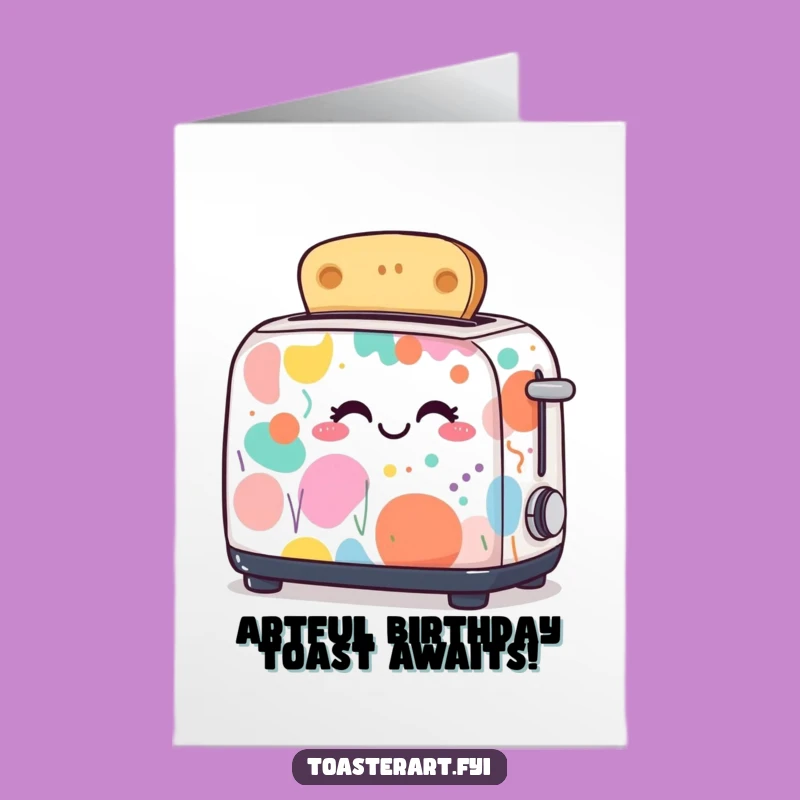 Free Printable Birthday Card: Giggling Art Toaster, Vibrant Fun, Hilarious Downloadable