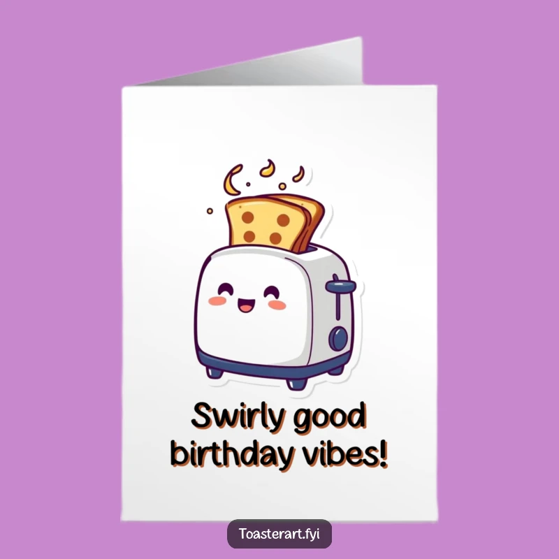 Free Printable Birthday Card: Swirling Toast Toaster Funny Downloadable Gift for Celebration