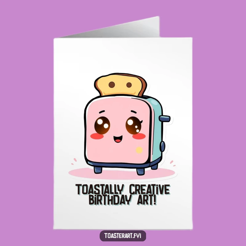 Free Printable Birthday Card: Toaster Artist - Downloadable Gift!