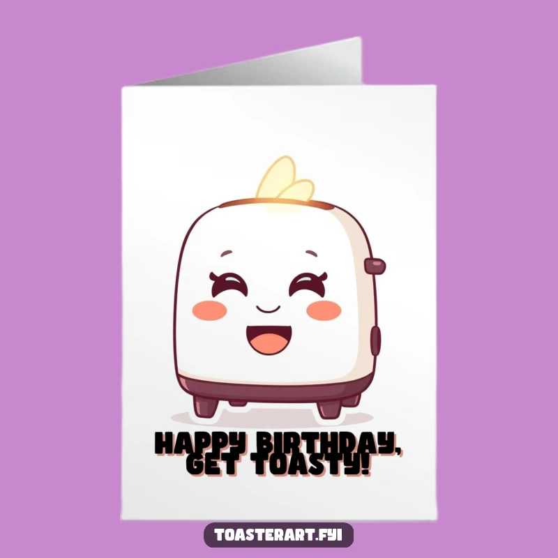 Free Printable Birthday Card: Glowing Toaster - Friendly & Funny Downloadable Gift