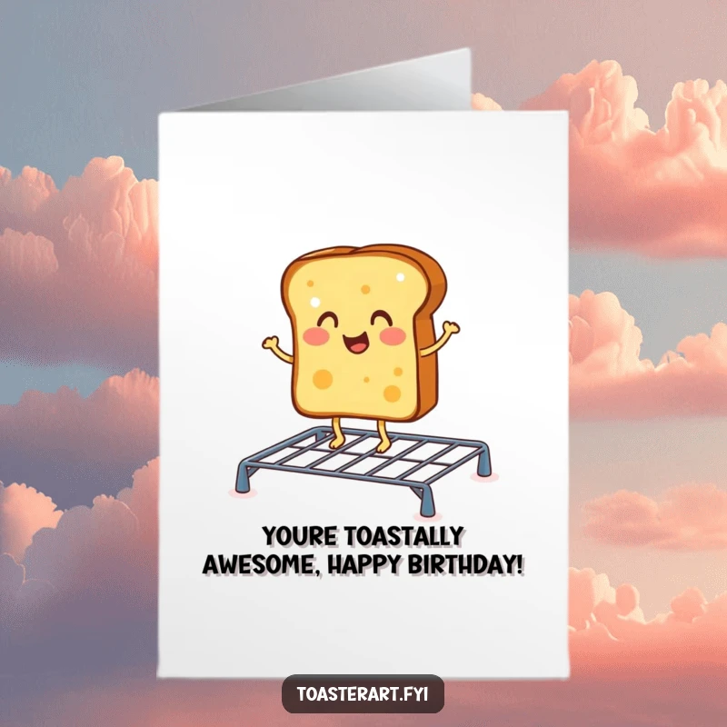 Funny Free Printable Birthday Card: A cheerful toast character doing a little jig on a toasting rack, celebrating a fun birthday.