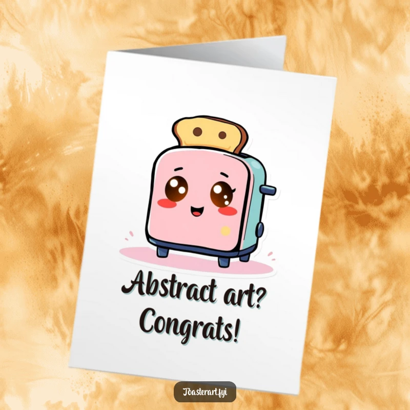 Funny Free Printable Congratulations Card: A toaster character with glowing eyes comically making abstract art with toast, a true visionary.