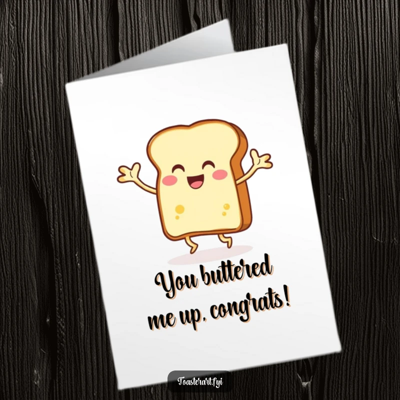 Funny Free Printable Congratulations Card featuring a grinning slice of toast dancing energetically with its buttery arms raised.