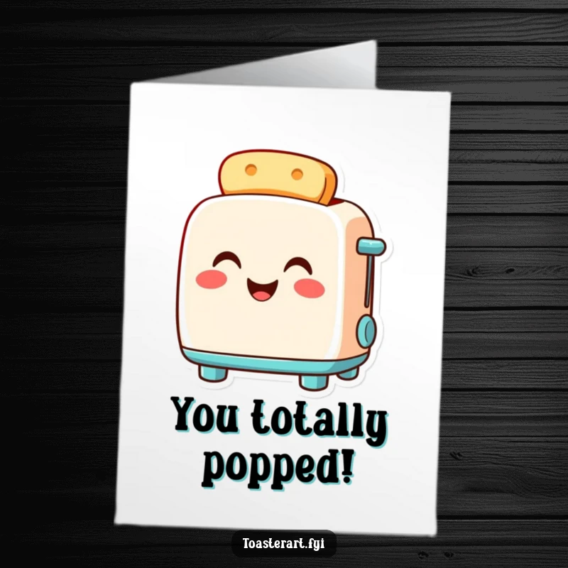 Funny Free Printable Congratulations Card showcasing a smiling toaster character radiating pride, perfect for celebrating achievements with humor.