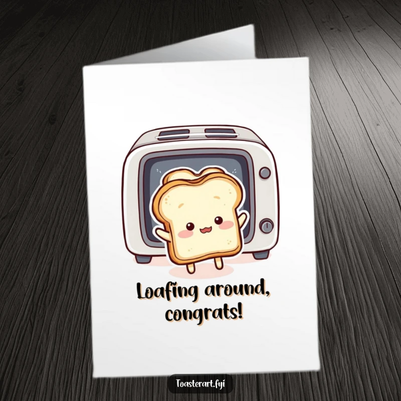 Funny Free Printable Congratulations Card: A fluffy bread slice character comically tries to push toast back into a toaster, preventing over-excitement.