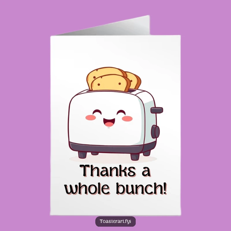 Free Printable Thank You Card: Toaster's Toast, a Funny Downloadable Gift!
