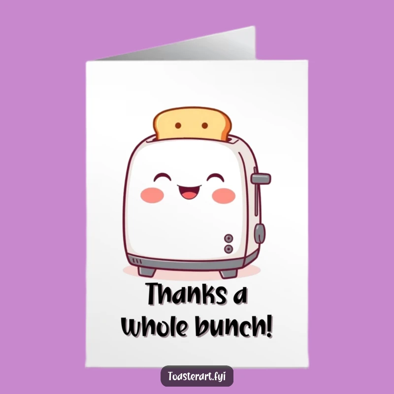 Free Printable Thank You Card: Grateful Toaster, Heartfelt Thanks, Funny Downloadable