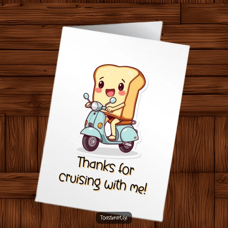 Funny Free Printable Thank You Card: A slice of toast rides a miniature scooter, a quick and funny way to say thanks.