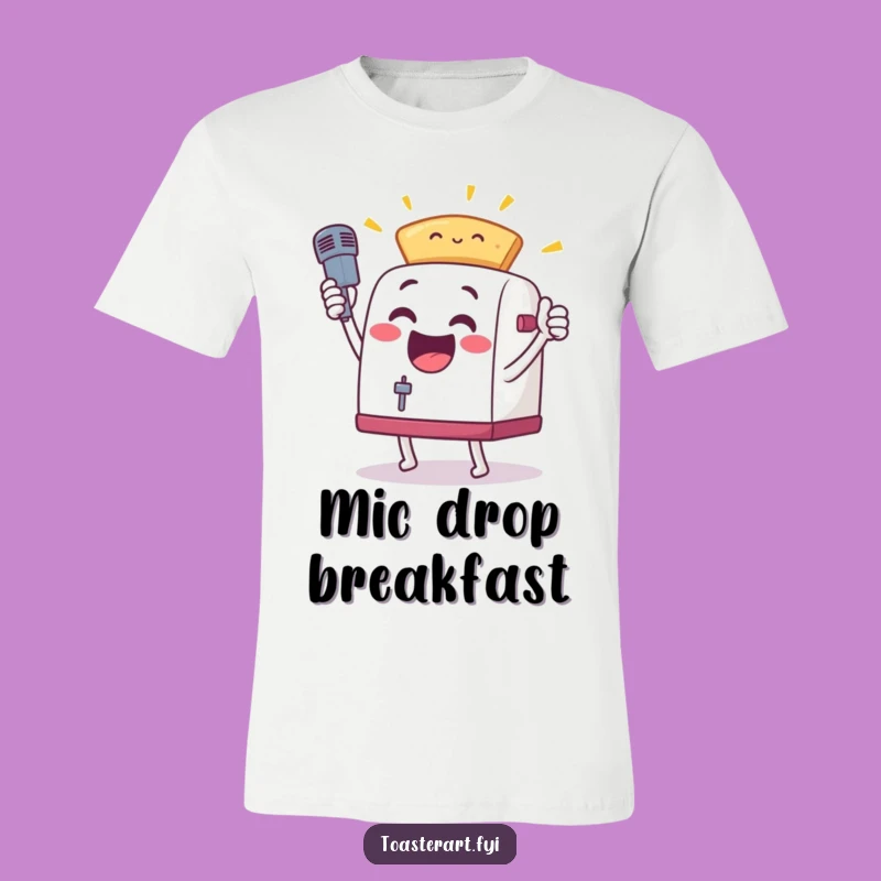 Funny Toaster Mic Drop T-Shirt - Show Off Your Breakfast Performance Tee