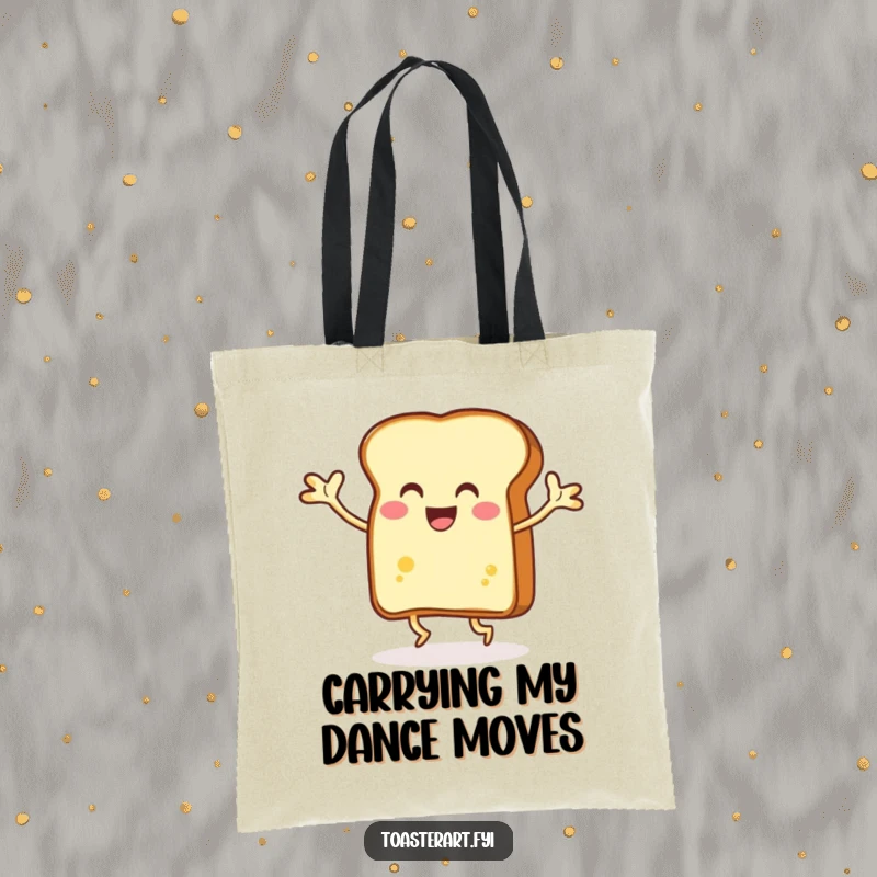 Funny slice of toast dancing energetically with buttery arms, tote bag design, symbolizing fun errands and a lively spirit.